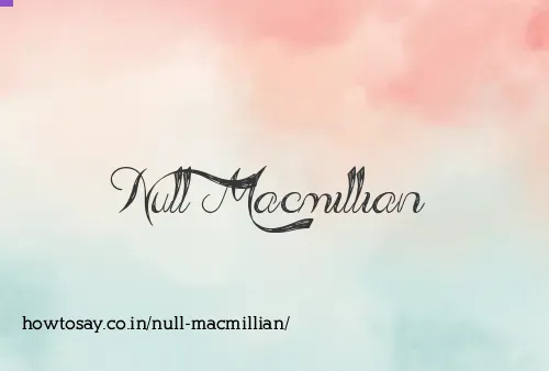 Null Macmillian