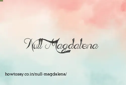 Null Magdalena