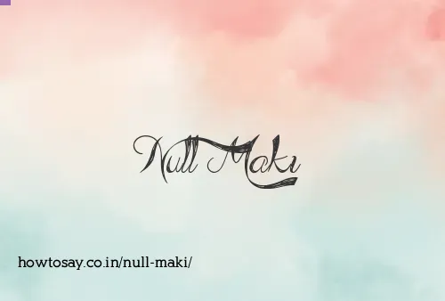 Null Maki
