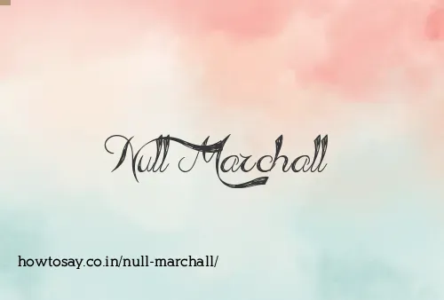 Null Marchall