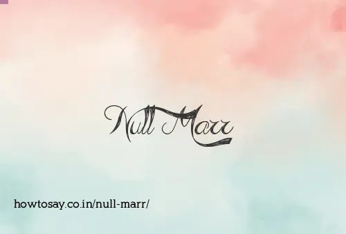 Null Marr