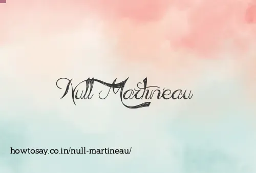 Null Martineau