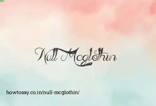 Null Mcglothin