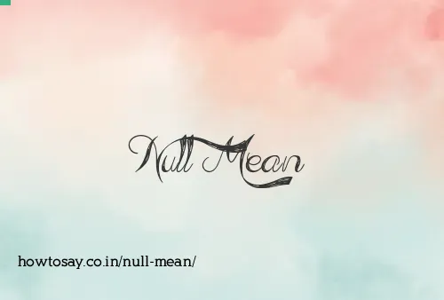 Null Mean