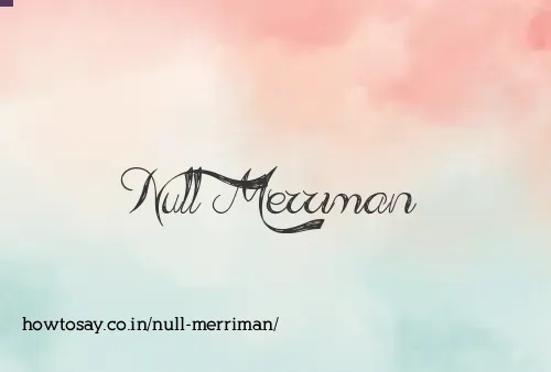 Null Merriman