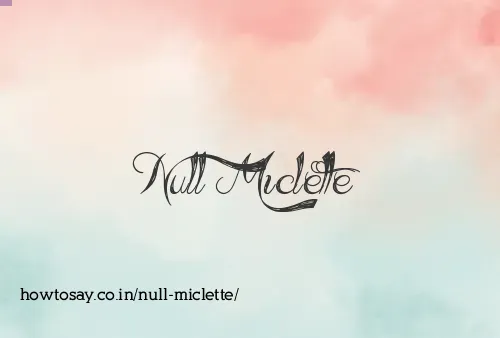 Null Miclette