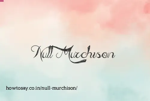 Null Murchison