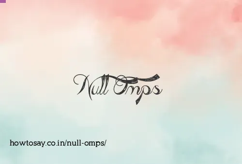 Null Omps