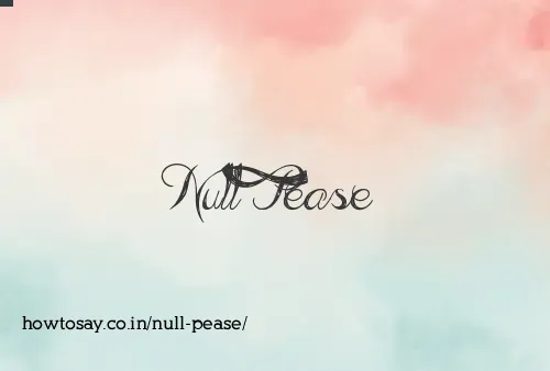 Null Pease