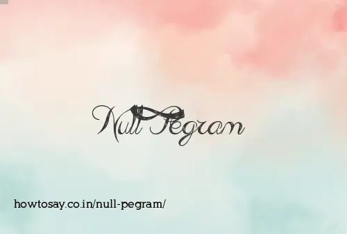 Null Pegram