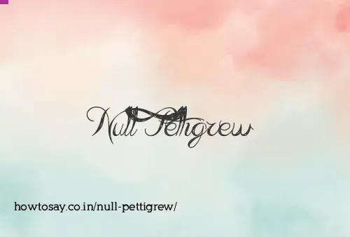 Null Pettigrew