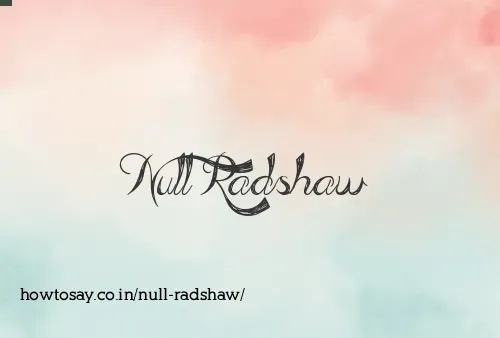 Null Radshaw