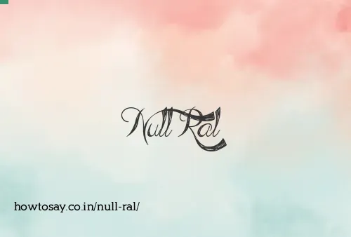 Null Ral