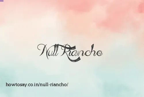 Null Riancho