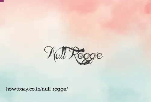 Null Rogge