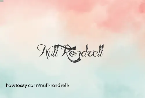Null Rondrell