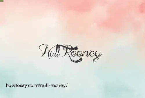 Null Rooney