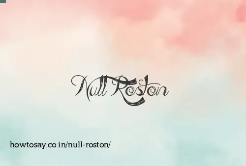 Null Roston