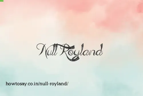 Null Royland