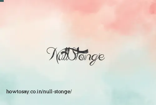 Null Stonge