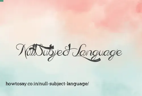 Null Subject Language