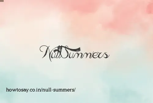 Null Summers