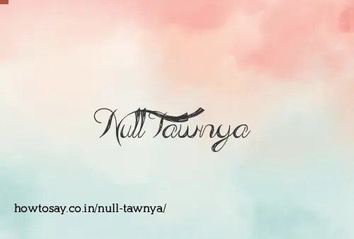 Null Tawnya