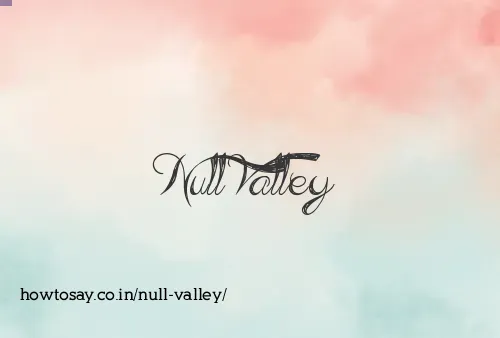 Null Valley