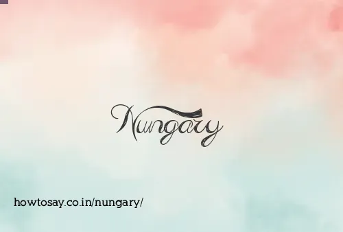 Nungary