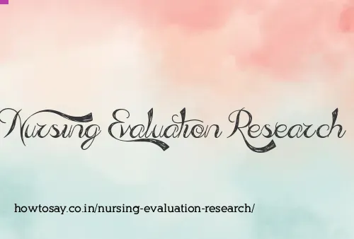 Nursing Evaluation Research