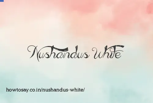 Nushandus White