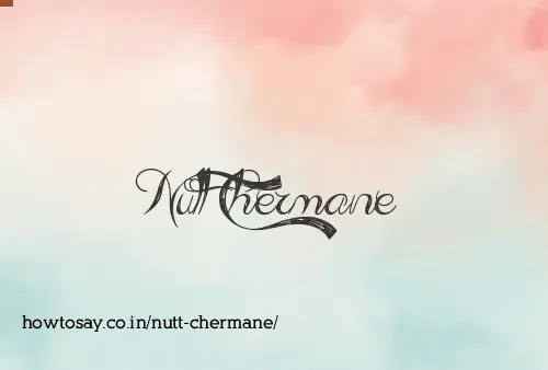 Nutt Chermane