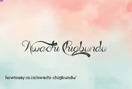 Nwachi Chigbundu