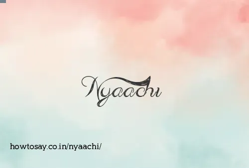 Nyaachi