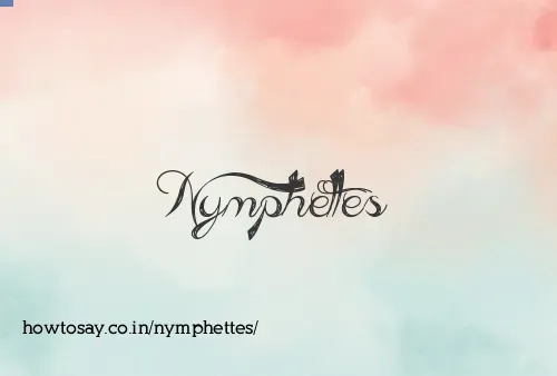 Nymphettes
