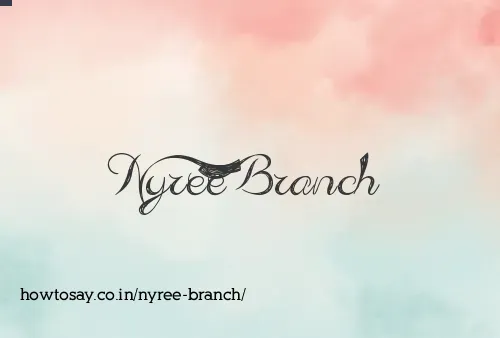 Nyree Branch