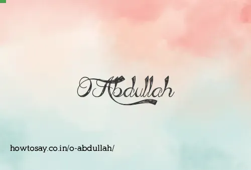 O Abdullah