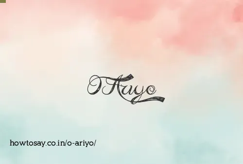 O Ariyo