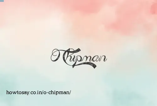 O Chipman