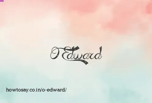 O Edward