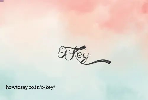 O Key
