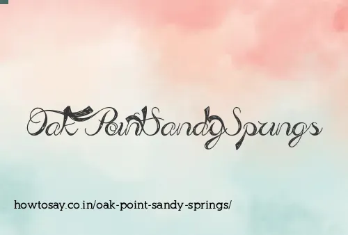 Oak Point Sandy Springs