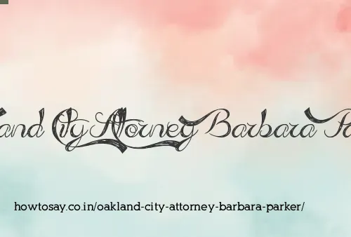 Oakland City Attorney Barbara Parker