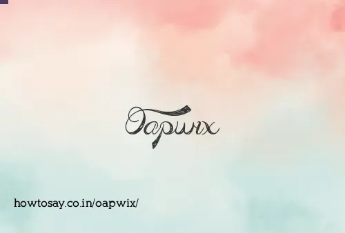 Oapwix