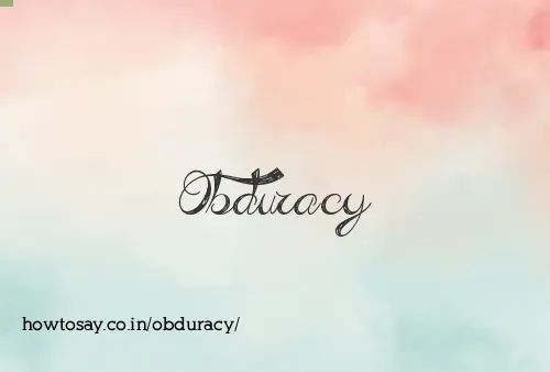 Obduracy