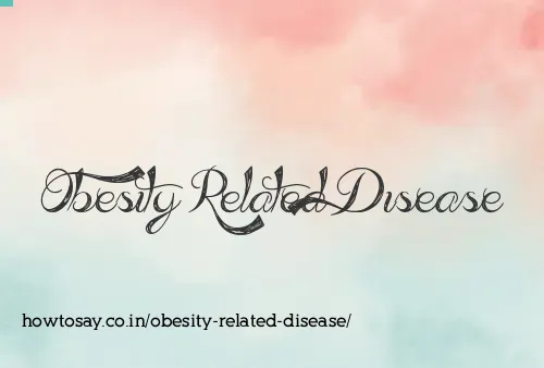 Obesity Related Disease