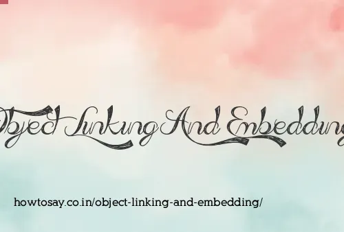 Object Linking And Embedding