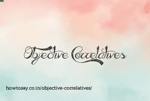 Objective Correlatives