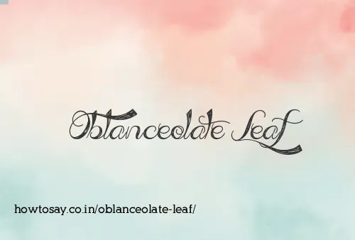 Oblanceolate Leaf