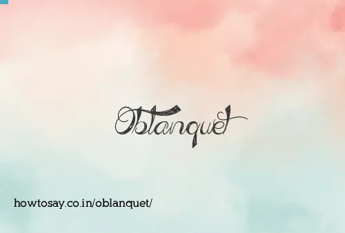 Oblanquet